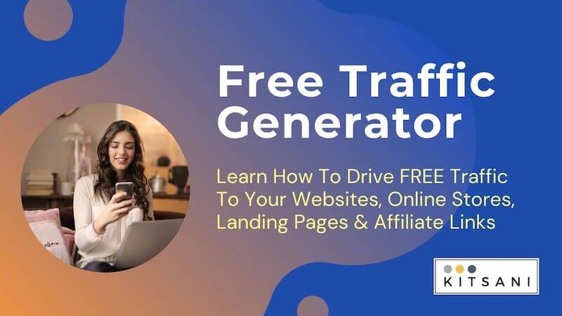 Free Traffic Generator - 5 Ways To Get Free Traffic To Websites And Affiliate Links