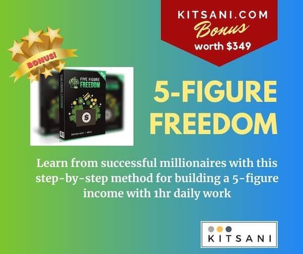 5-Figure Freedom Free Bonus with Purchase - learn how to make money online