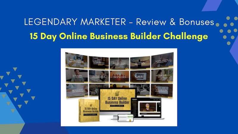 Legendary Marketer Affiliate Training Program by Dave Sharpe - Review & Bonuses plus 15 Day Online Business Builder Challenge Training for $7